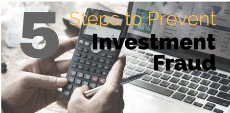 Five Steps to Prevent Investment Fraud