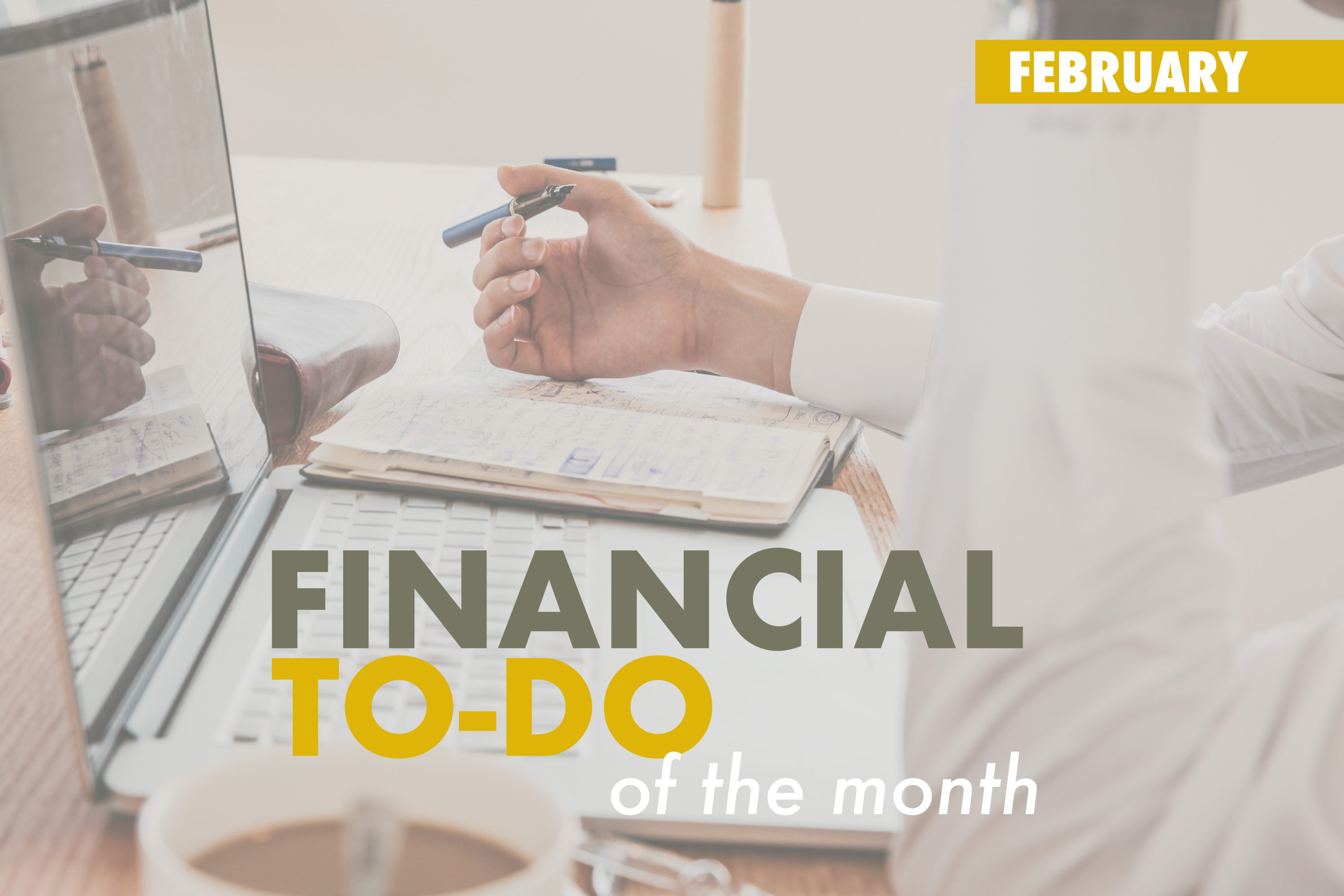 February’s Financial To-Dos