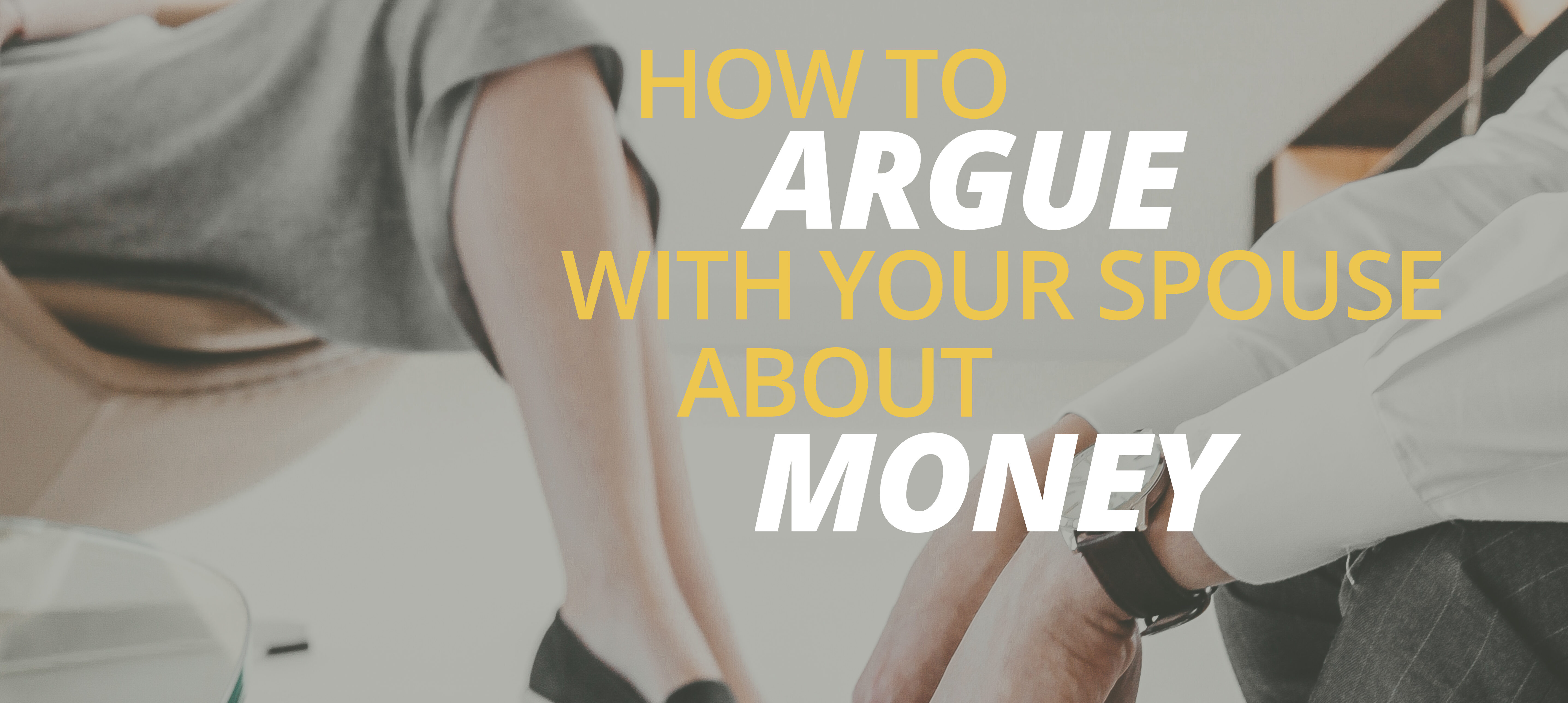 How to Argue With Your Spouse About Money